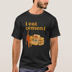 I Eat Cement Cursed Cat Funny Oddly Specific Dank T-Shirt