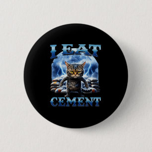 I Eat Cement Cursed Cat Funny Oddly Specific Meme 6 Cm Round Badge