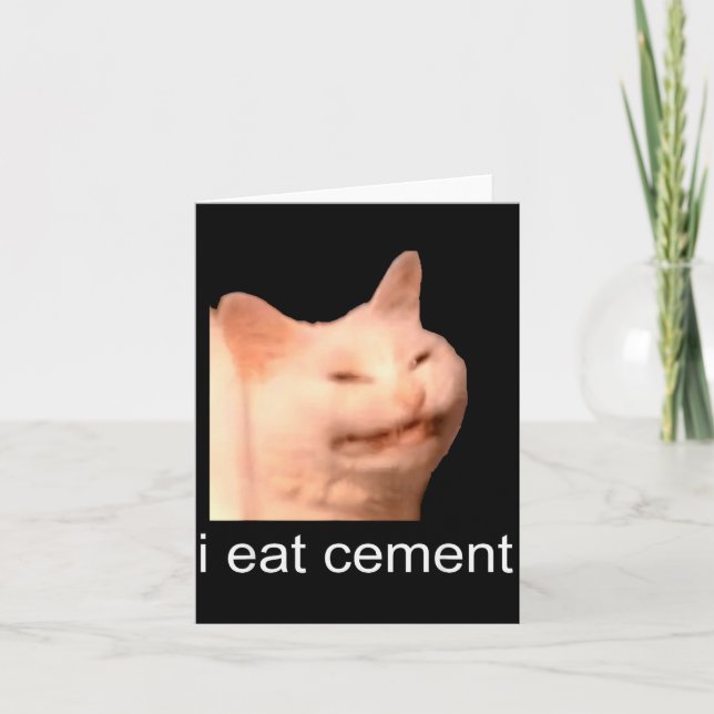I Eat Cement Cursed Cat Funny Oddly Specific Meme  Card (Front)