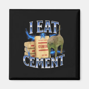 I Eat Cement Cursed Cat Funny Oddly Specific Meme Magnet