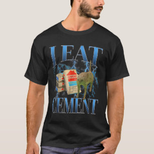 I Eat Cement Cursed Cat Funny Oddly Specific Meme T-Shirt