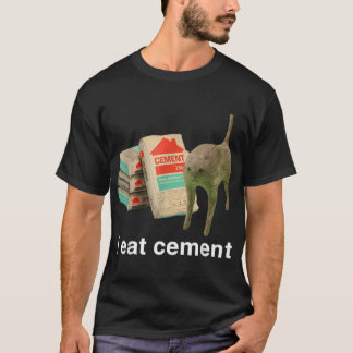 I Eat Cement Cursed Cat Funny Oddly Specific Meme T-Shirt