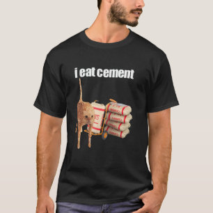 I Eat Cement Cursed Cat Funny Oddly Specific Weird T-Shirt