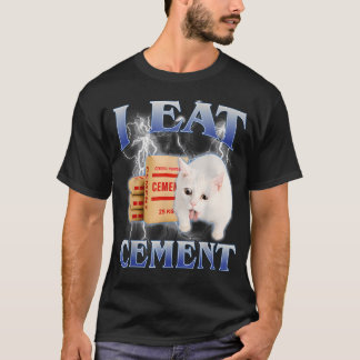 I Eat Cement Funny Cat Meme Internet Memes Funny T-Shirt