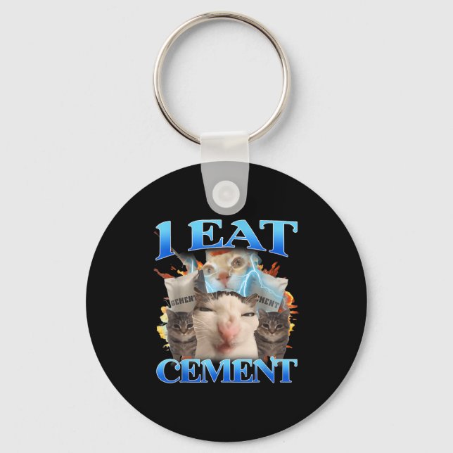 I Eat Cement Funny Cat Meme Men Women Kids Humor  Key Ring (Front)