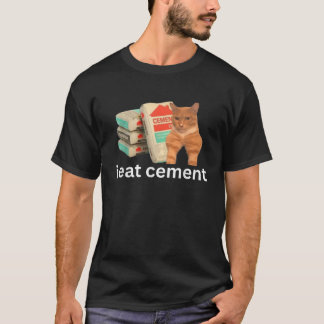 I Eat Cement Funny Cursed Sigma Cat Meme T-Shirt