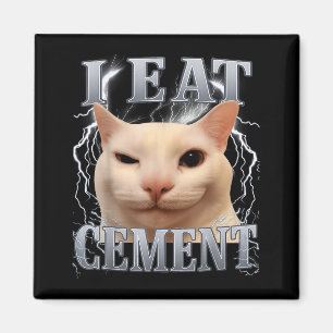 I Eat Cement Silly Cat Meme Funny Men Women Kids G Magnet