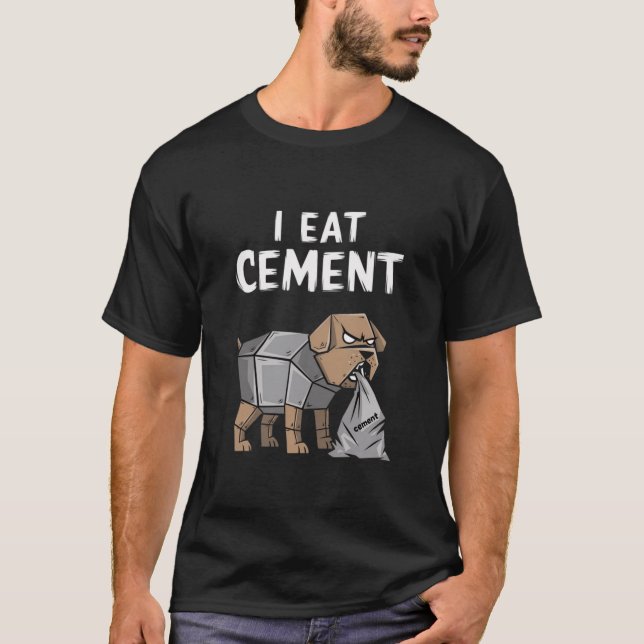 i eat cement tee cursed dog funny oddly specific d (Front)
