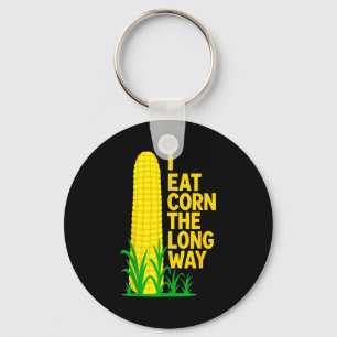 I Eat Corn The Long Way Funny Sarcastic Saying Adu Key Ring