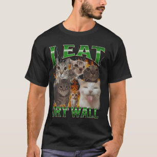 I Eat Dry Wall Funny Cat Meme Bootleg Graphic T-Shirt