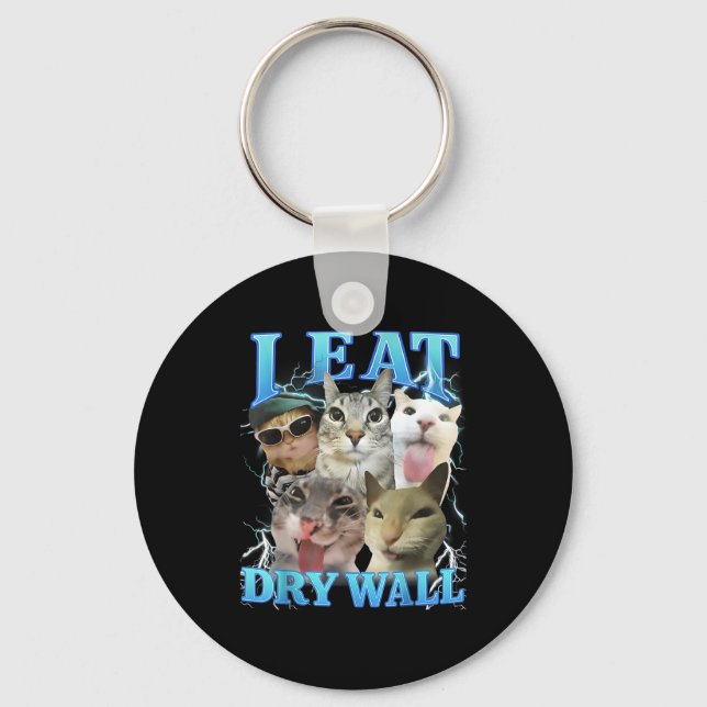 I Eat Dry Wall Funny Cat Meme  Key Ring (Front)