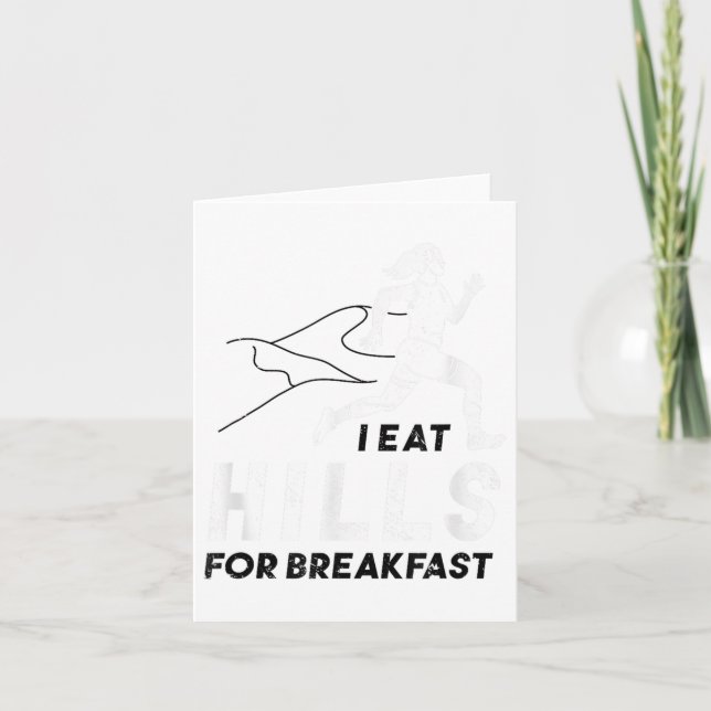 I Eat Hills For Breakfast Motivational Running Quo Card (Front)