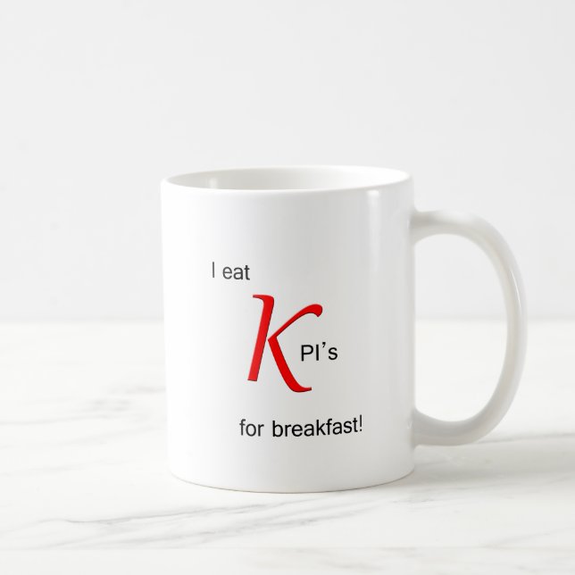 I Eat KPI's for Breakfast Coffee Mug (Right)