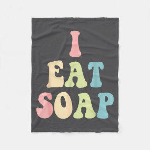 I Eat Soap Funny Humorous Quote Fleece Blanket