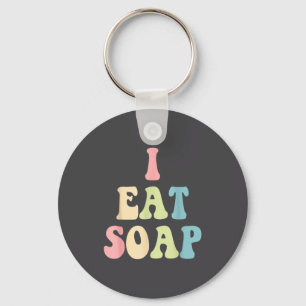 I Eat Soap Funny Humorous Quote Key Ring