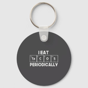 I Eat Tacos Periodically Chemistry Science Pun Key Ring
