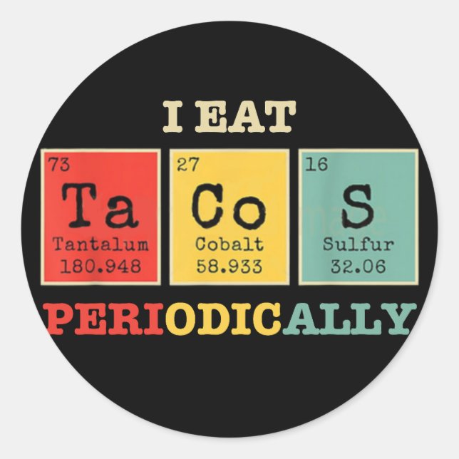 I Eat Tacos Periodically Classic Round Sticker (Front)