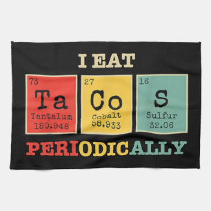 I Eat Tacos Periodically Tea Towel