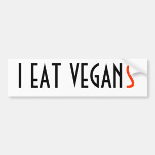 I EAT VEGAN(S) BUMPER STICKER