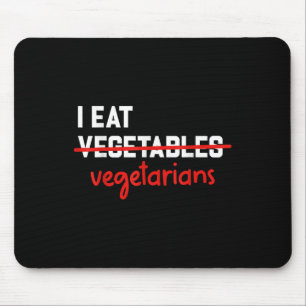 I Eat Vegetarian Funny Bbq Carnivore Mouse Pad
