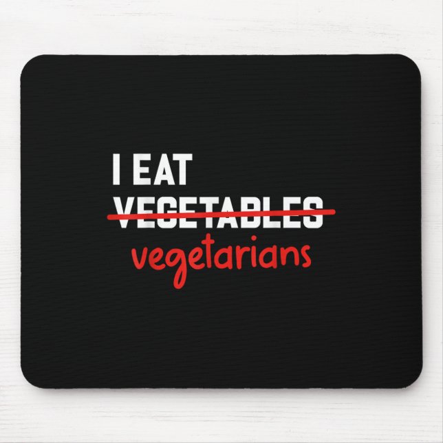 I Eat Vegetarian Funny Bbq Carnivore  Mouse Pad (Front)