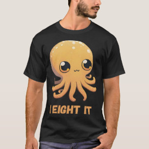 I Eight It Octopus Squid Coral Tentacles Calamar   T-Shirt