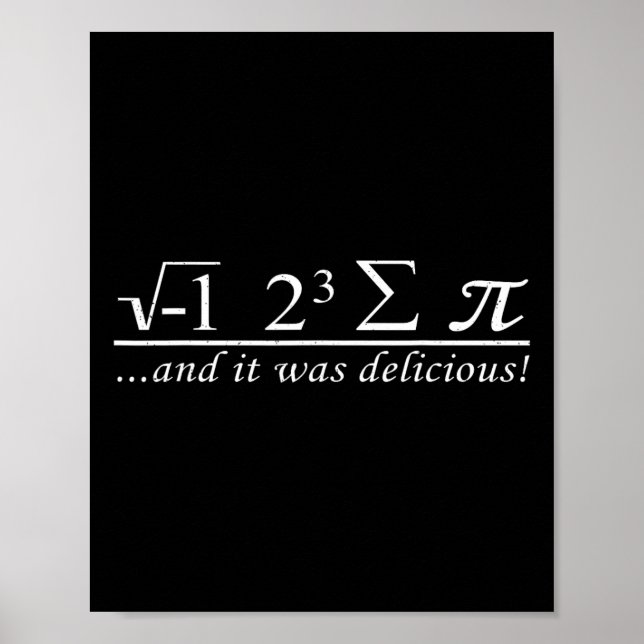I Eight Sum Pi I Ate Some Pie And It Was Delicious Poster (Front)