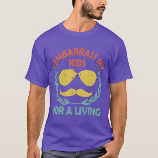 I Embarrass My For A Living Parents Lifestyle Mom T-Shirt