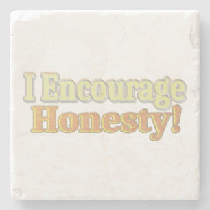 "I Encourage Honesty" Cute Design. Buy Now Stone Coaster