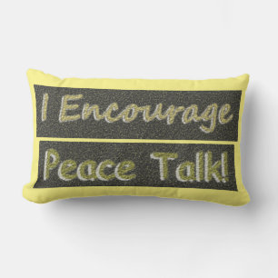 "I Encourage Peace Talk!" Cute Design. Buy Now Lumbar Cushion