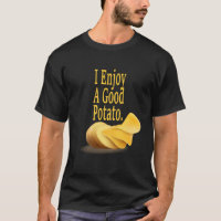 I Enjoy A Good Potato Funny Food Lover