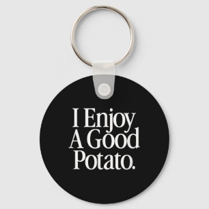 I Enjoy A Good Potato Funny T-shirt.png  Key Ring