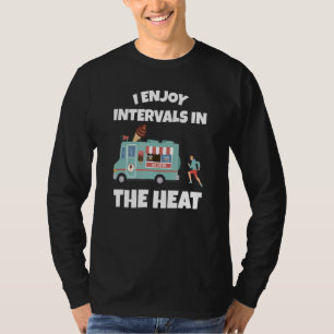 I Enjoy Intervals In The Heat Marathon Runner T-Shirt