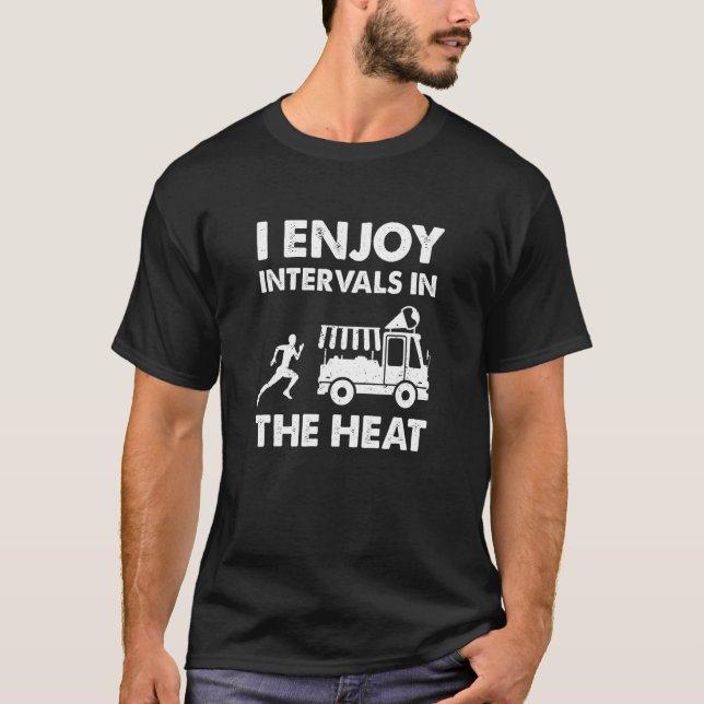 I Enjoy Intervals In The Heat   Marathon Runner T-Shirt (Front)