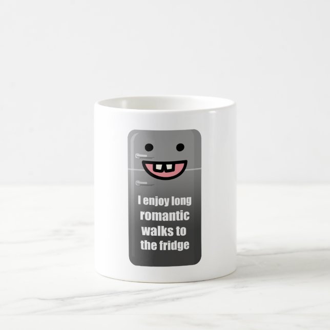 I enjoy long romantic walks to the fridge coffee mug (Center)