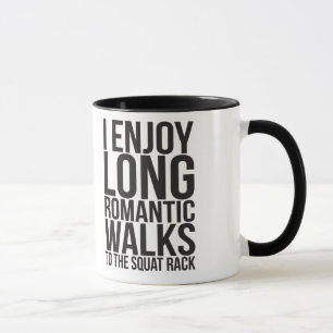 I Enjoy Long Romantic Walks To The Squat Rack Mug