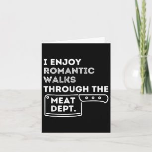 I Enjoy Romantic Walks - Funny Bbq Smoker Barbecue Card