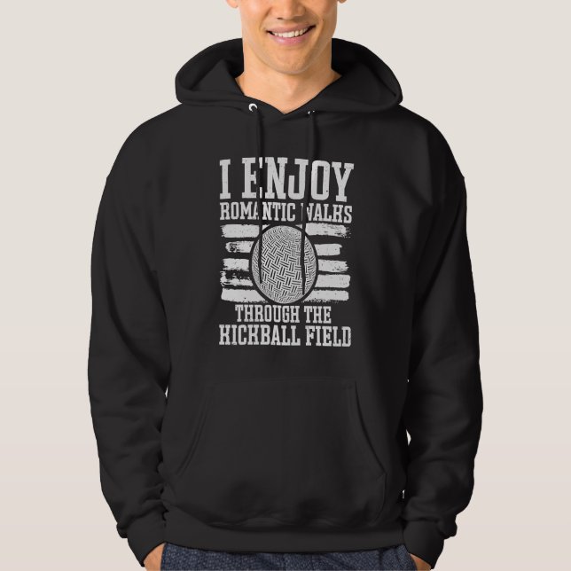 I Enjoy Romantic Walks Through The Kickball Field Hoodie (Front)