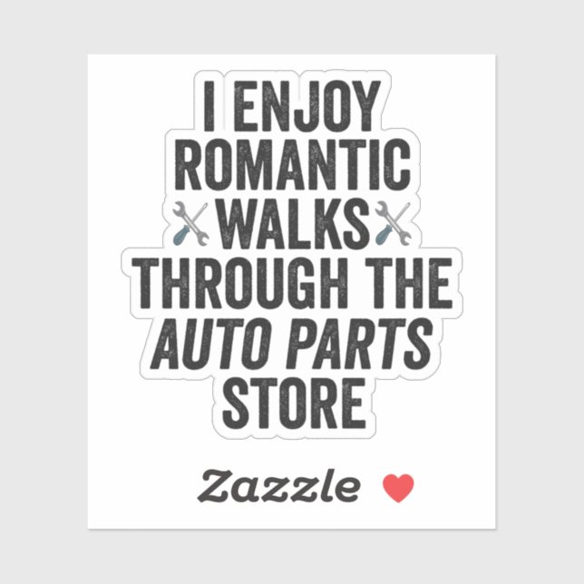 I Enjoy Romantic Walks Throught The Auto Part Gift (Sheet)
