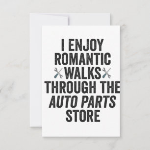I Enjoy Romantic Walks Throught The Auto Part Gift Thank You Card