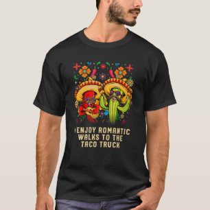 I Enjoy Romantic Walks to Taco Truck Taco Mexican T-Shirt