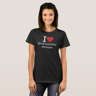 I ❤️ Environmental Services for Government Staff T-Shirt
