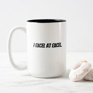 'I excel at Excel' Funny Coworker Birthday Gift Two-Tone Coffee Mug