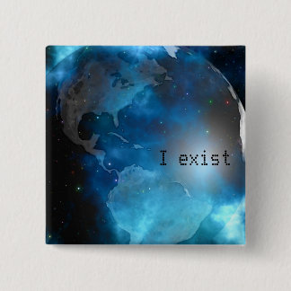 I exist Design 3 15 Cm Square Badge