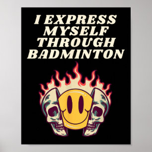 I Express Myself Through Badminton Racket Shuttle  Poster