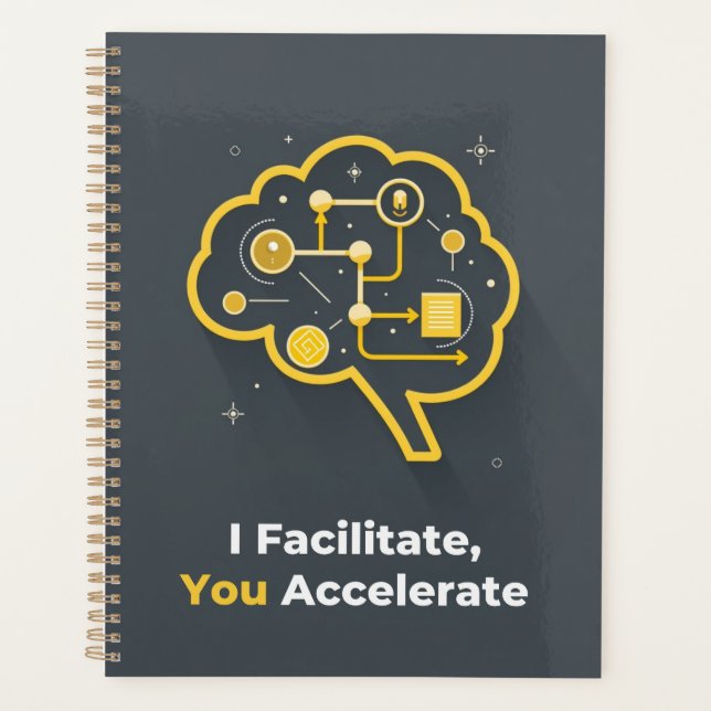 I Facilitate, You Accelerate Planner (Front)