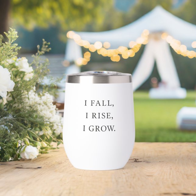 I Fall, I Rise, I Grow – Inspirational Wine Tumble (Wedding (Rotated))