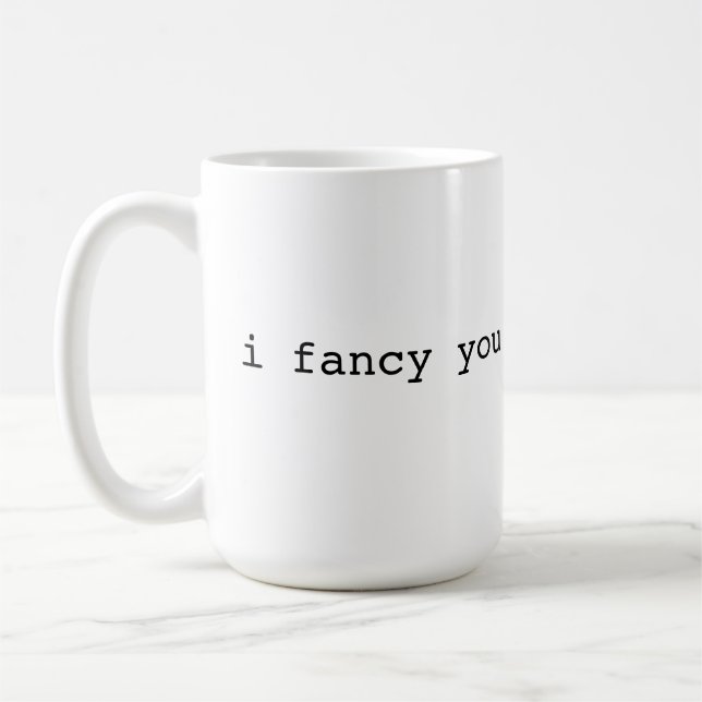 I fancy you - Brit phrase Coffee Mug (Left)