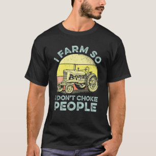 I Farm So I Don't Choke People Tractors For Boys T-Shirt