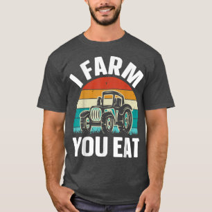 I farmyou eat farmers  T-Shirt